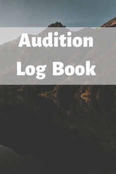 Paperback Audition Log Book: Audition Log (Logbook, Journal - 120 pages, 6 x 9 inches) (Centurion Logbooks/Record Books) Book