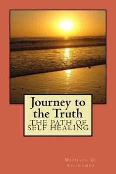 Paperback Journey to the Truth: The Path of Self Healing Book