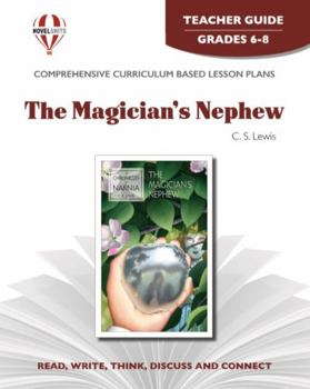 Magician's Nephew Teachers Guide By Novel Units, Inc