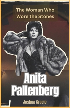 Paperback Anita Pallenberg: The Woman Who Wore the Stones: How the Muse, Actress, and Icon Helped Shape the Rolling Stones and Rock 'n' Roll History Book