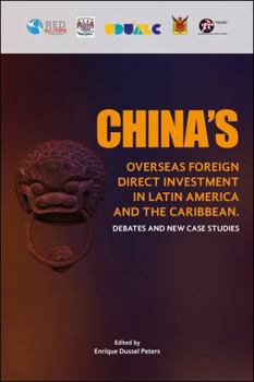 China's Overseas Foreign Direct Investment in Latin America and the Caribbean: Debates and New Case Studies