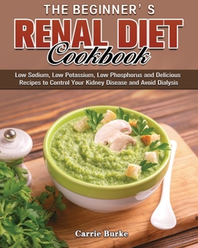 Paperback The Beginner's Renal Diet Cookbook Book