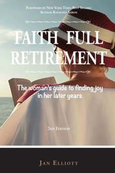 Paperback Faith Full Retirement, 2nd Edition: The Woman's Guide to Finding Joy in Her Later Years Book