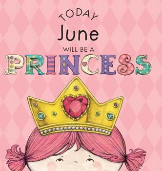 Hardcover Today June Will Be a Princess Book