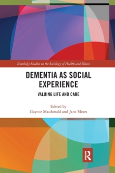 Paperback Dementia as Social Experience: Valuing Life and Care Book