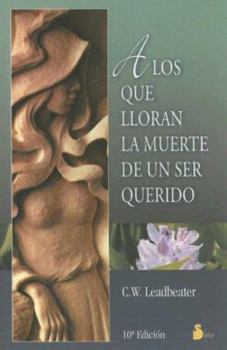 Paperback A LOS QUE LLORAN LA MUERTE DE UN SER QUERIDO (Spanish Edition) [Spanish] Book