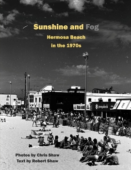 Paperback Sunshine and Fog: Hermosa Beach in the 1970s Book