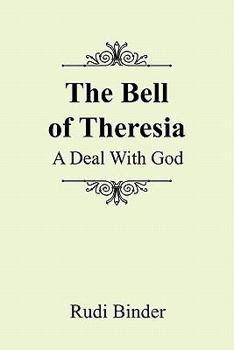 Paperback The Bell of Theresia: A Deal with God Book