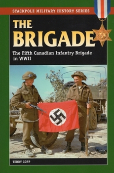 Paperback Brigade: The Fifth Canadian Infantry Brigade in World War II Book