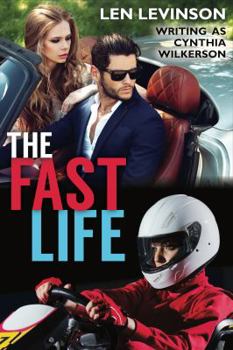The Fast Life (The Len Levinson Collection) (Volume 9)