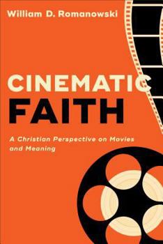 Paperback Cinematic Faith: A Christian Perspective on Movies and Meaning Book