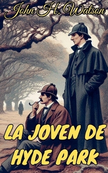 La joven de Hyde Park (Los Casos Olvidados de Sherlock Holmes) (Spanish Edition)
