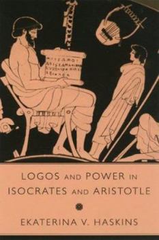 Logos and Power in Isocrates and Aristotle (Studies in Rhetoric/Communication) - Book  of the Studies in Rhetoric & Communication