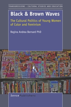 Paperback Black and Brown Waves: The Cultural Politics of Young Women of Color and Feminism Book