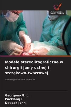 Modele stereolitograficzne w chirurgii jamy ustnej i szczekowo-twarzowej (Polish Edition)