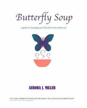 Paperback Butterfly Soup: a guide to changing your life Book
