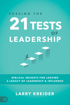 Paperback Passing the 21 Tests of Leadership: Biblical Insights for Leaving a Legacy of Leadership and Influence Book