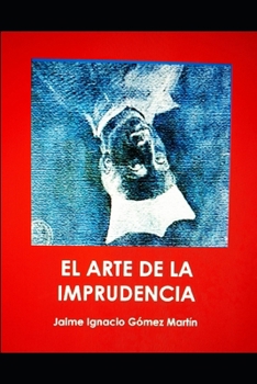 Paperback El Arte de la Imprudencia [Spanish] Book