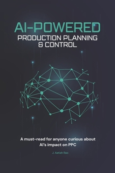 Paperback AI-Powered Production Planning & Control: Upgrade traditional PPC - AI-driven decision systems Book
