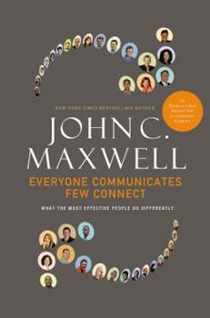 Hardcover Everyone Communicates, Few Connect: What the Most Effective People Do Differently Book