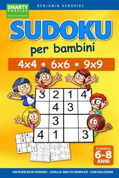 Paperback Sudoku per bambini 4x4 - 6x6 - 9x9 180 puzzles di Sudoku Livello: molto semplice con soluzioni [Italian] Book