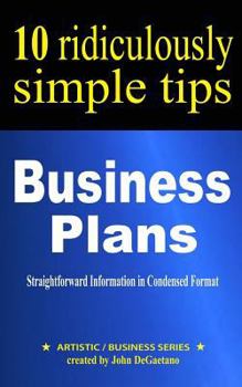 Paperback Business Plans: 10 Ridiculously Simple Tips: Straightforward information in condensed format about writing a great business plan Book