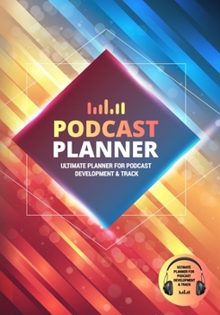 Paperback Podcast Planner: A Journal for Planning the Perfect Podcast - Elegant Orange and Blue Design Book