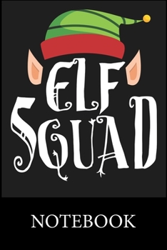 Elf Squad Christmas Notebook: Blank and Lined Paper to Write In for Notes, To Do Lists, Drawing, Meeting Note, Goal Setting,Christmas Halloween Gift