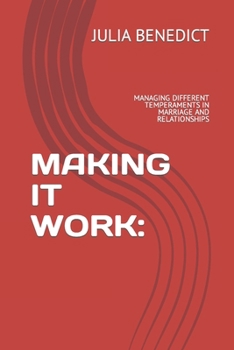Paperback Making It Work: Managing Different Temperaments in Marriage and Relationships Book