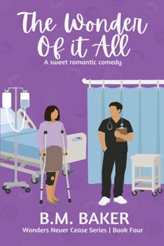 The Wonder of it All: A Sweet Romantic Comedy (Wonders Never Cease Series)