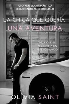 Paperback La Chica Que Quería Una Aventura: Novela Romántica [Spanish] Book