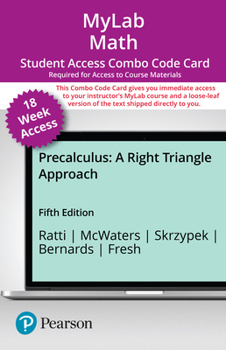 MyLab Math with Pearson eText -- 18-Week Combo Access Card -- for Precalculus: A Right Triangle Approach