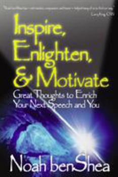 Paperback Inspire, Enlighten, & Motivate: Great Thoughts to Enrich Your Next Speech and You Book