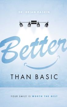 Paperback Better Than Basic: Your Smile Is Worth the Best Book