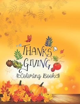 Paperback Thanks Giving Coloring Book: Large Print Thanksgiving Coloring Book For Kids Age 4-8, Amazing Gift For Kids At Thanksgiving Day Book