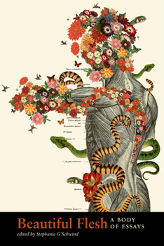 Paperback Beautiful Flesh: A Body of Essays Book