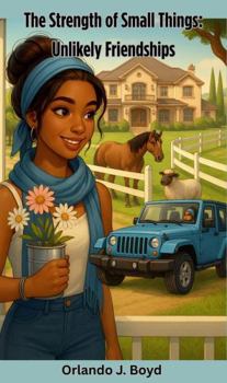 Paperback The Strength of Small Things: Unlikely Friends Book