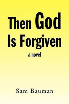 Paperback Then God Is Forgiven Book