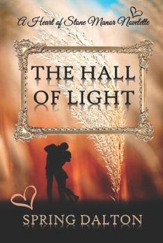 Paperback The Hall of Light: A Heart of Stone Manor Novelette Book