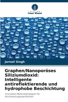 Paperback Graphen/Nanoporöses Siliziumdioxid: Intelligente antireflektierende und hydrophobe Beschichtung [German] Book