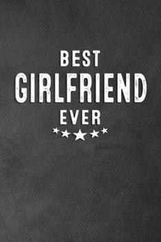 Best Girlfriend Ever: Blank Lined Journal Notebook Appreciation Gift