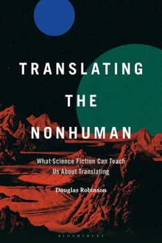 Paperback Translating the Nonhuman: What Science Fiction Can Teach Us about Translating Book