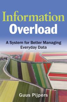 Hardcover Information Overload: A System for Better Managing Everyday Data Book