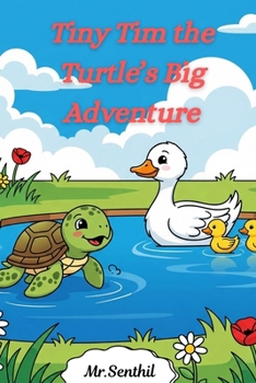 Tiny Tim the Turtle’s Big Adventure: A Funny and Magical Animal Story for Children Ages 3–8 | Perfect Bedtime Story with Ducks, Friendship, and Fun | ... | Short Bedtime Story About Helping Friends