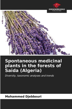 Paperback Spontaneous medicinal plants in the forests of Saïda (Algeria) Book