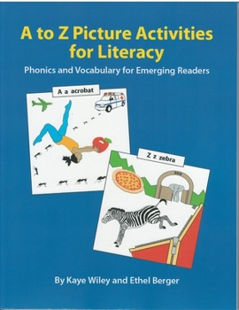 Paperback A to Z Picture Activities for Literacy: Phonics and Vocabulary for Emerging Readers Book