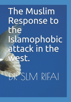 Paperback The Muslim Response to the Islamophobic attack in the west. Book