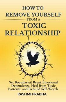Paperback How To Remove Yourself From A Toxic Relationship Book