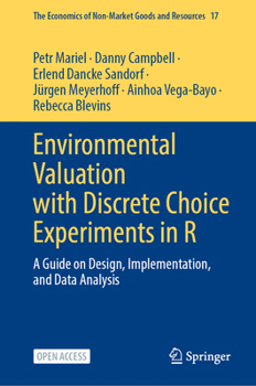 Hardcover Environmental Valuation with Discrete Choice Experiments in R: A Guide on Design, Implementation, and Data Analysis Book