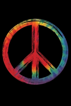 Journal: Peace Sign Hippie Love 60s 70s Colorful Tie Dye Retro Black Lined Notebook Writing Diary - 120 Pages 6 x 9